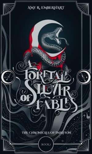 A Foretale of Silver Fables (The Chronicles of Imiryion #1)