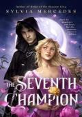 The Seventh Champion (The Dragon Queen Duology #1)