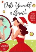 Date Yourself a Grinch (Have Yourself a Merry Little Romance #3)