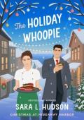 The Holiday Whoopie (Hideaway Harbor #3)