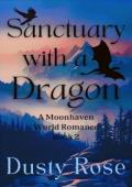 Sanctuary with a Dragon (Moonhaven World #2)