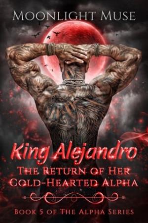 King Alejandro (The Alpha #5)