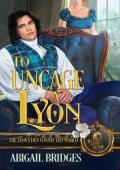 To Uncage a Lyon (The Lyon’s Den Connected World)