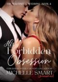 His Forbidden Obsession (The Martinelli Wedding #4)