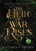 The Heir of War Rises (Eighth Circle #2)