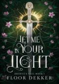 Let Me In Your Light (Drimyé’s Veil #1)