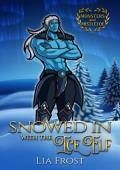 Snowed in with the Ice Elf (Monsters and Mistletoe #5)