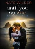 Until You Say Stay (The Midnight Men #2)