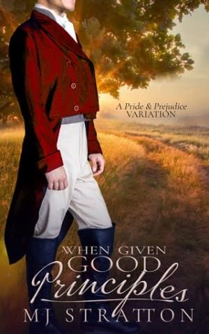 When Given Good Principles (Pride and Prejudice Variation)
