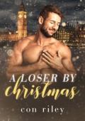 A Loser by Christmas (Con Riley’s Christmas Collection #4)