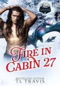 Fire in Cabin 27 (Double-Booked for the Holidays #4)