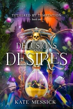 Delusions & Desires (Tethered by Temptation #1)