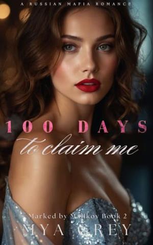 100 Days to Claim Me (Mark by Malikov #2)