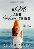 A Me and Him Thing (The Me and You #2)