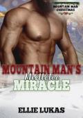 Mountain Man’s Mistletoe Miracle (Mountain Man Christmas Romance #11)