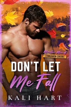 Don’t Let Me Fall (Mountain Men of Cinnamon Creek #5)