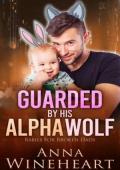 Guarded By His Alpha Wolf (Babies For Broken Dads #4)