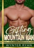 Gifting the Mountain Man (Mountain Man Log Cabin Christmas #8)