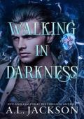 Walking in Darkness (Darkness #2)