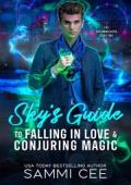 Sky’s Guide To Falling In Love & Conjuring Magic (The Dreamwalkers #2)