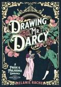 Drawing Mr. Darcy (A Pride and Prejudice Duology)