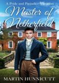 Master of Netherfield (Pride and Prejudice Variation)