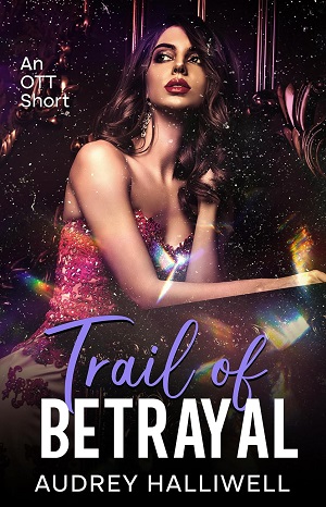 Trail of Betrayal (OTT Shorts #1)