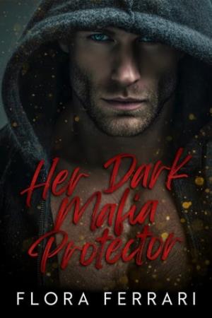 Her Dark Mafia Protector (Tangled Hearts, Sinful Hands #1)
