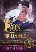 The Lyon Who Desired Me (The Lyon’s Den Connected World)
