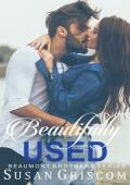 Beautifully Used (The Beaumont Brothers #2)