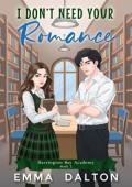 I Don’t Need Your Romance (Harrington Bay Academy #3)