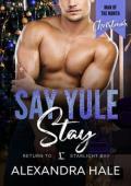 Say Yule Stay (Return to Starlight Bay #27)