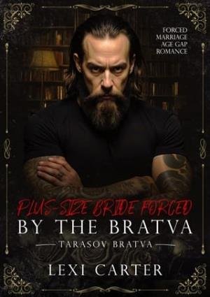 Plus-Size Bride Forced By the Bratva (Tarasov Bratva #15)