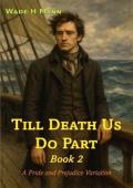 Till Death Us Do Part, Book 2 (Pride and Prejudice Variations)
