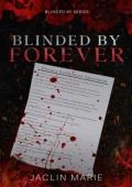 Blinded By Forever (Blinded By #3)