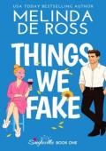 Things We Fake (Singleville #1)