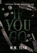 If You Go (Tattoos On The Bay #1)
