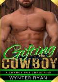 Gifting the Cowboy (A Cowboy for Christmas #9)
