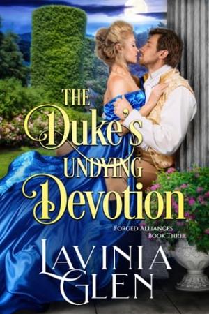 The Duke’s Undying Devotion (Forged Alliances #3)