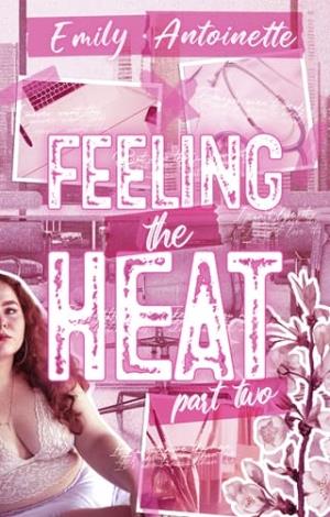 Feeling the Heat, Part Two (Blossomverse Omegaverse #3)