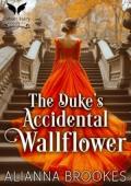 The Duke’s Accidental Wallflower (The Wallflower Pact #3)