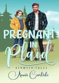 Pregnant in Plaid (Ashwood Falls #2)