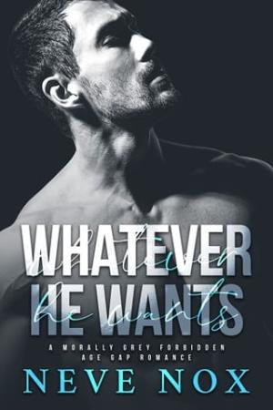 Whatever He Wants (His To Claim #1)
