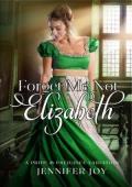 Forget Me Not, Elizabeth (Mysteries & Matrimony #4)