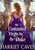 An Unwanted Virgin for the Duke (The Unwanted Sisters #4)