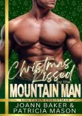 Christmas Kissed By the Mountain Man (Log Cabin Christmas #13)