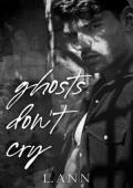 Ghosts Don’t Cry