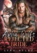 Alpha Wolf’s Rejected Bride (Rose Hollow Wolves #2)