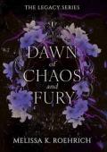 Dawn of Chaos and Fury (The Legacy #4)