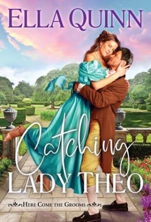 Catching Lady Theo (Here Come the Grooms #2)